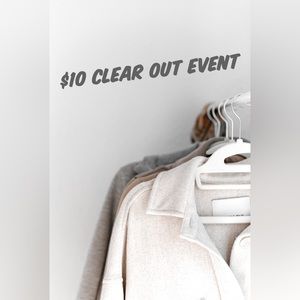 $10 clear out event!!
